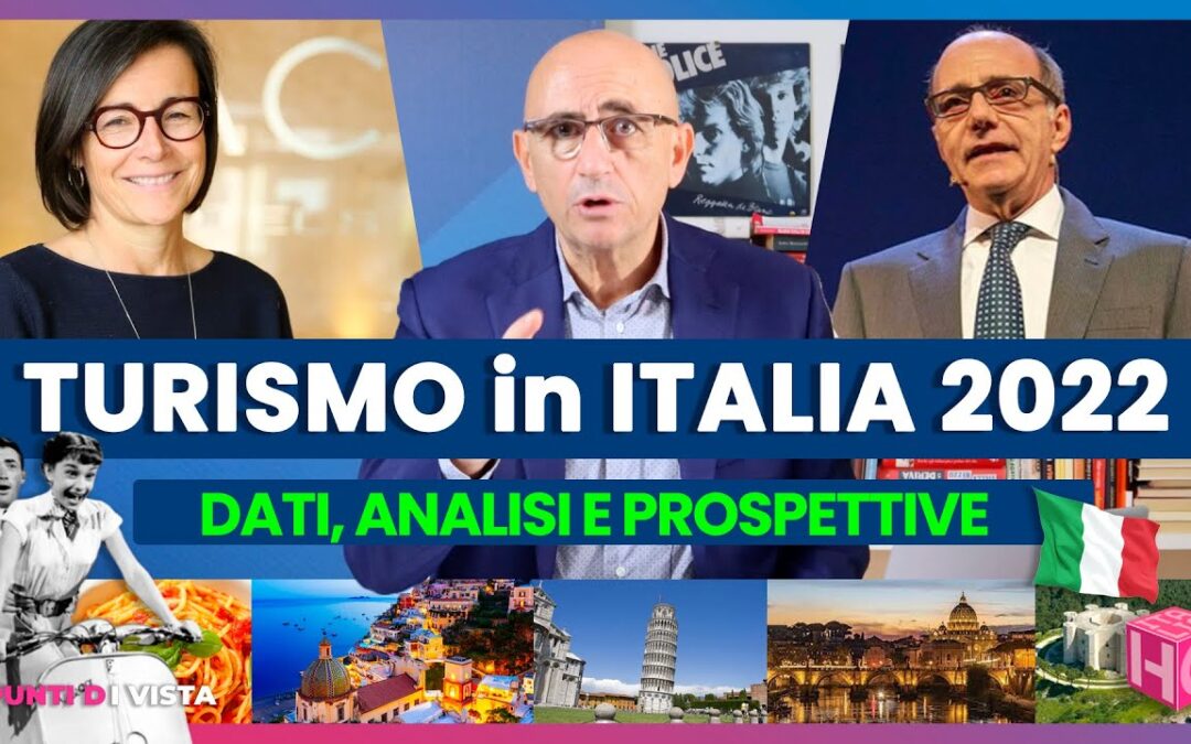TURISMO IN ITALIA 2022: Analisi, Dati e Previsioni | Con L. Gazzolo CONFINDUSTRIA e F. Tapinassi BTO