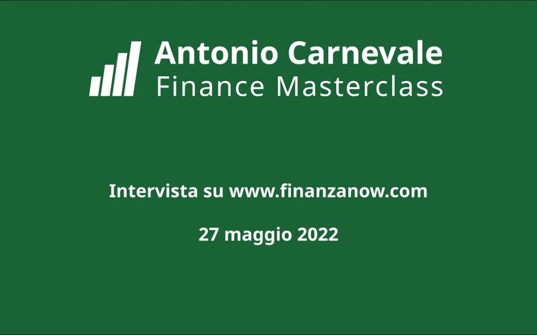 Analisi dei mercati finanziari con Antonio Carnevale 27 maggio 2022