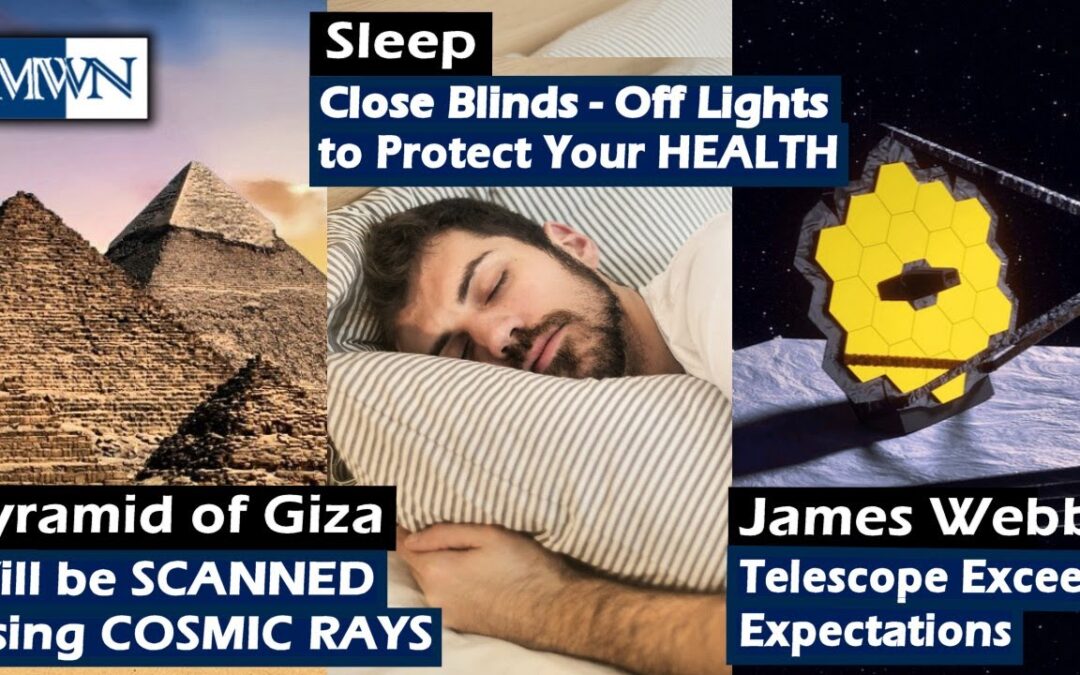 Scan PYRAMID w/ COSMIC RAYS / LIGHT vs SLEEP- PROTECT Your Health / JAMES WEBB Exceeds Expectations